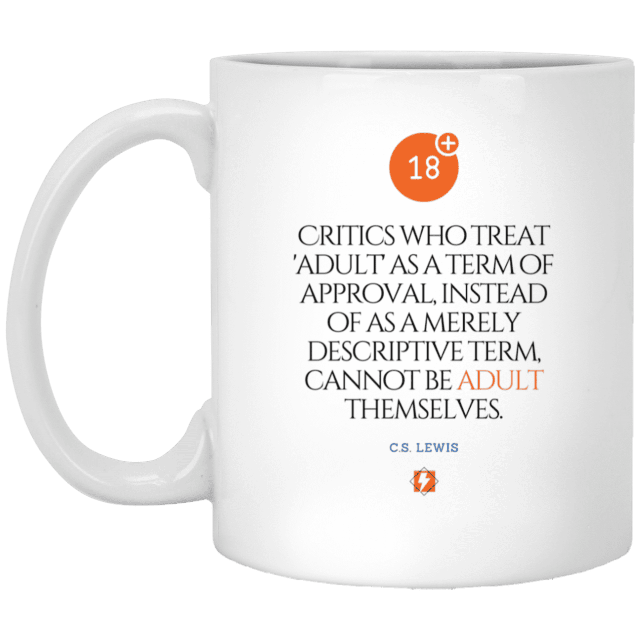 Ceramic Standard Mug 11oz with inspiring Lewis quote: CS103 - Who are the Adults - Color: Plain White