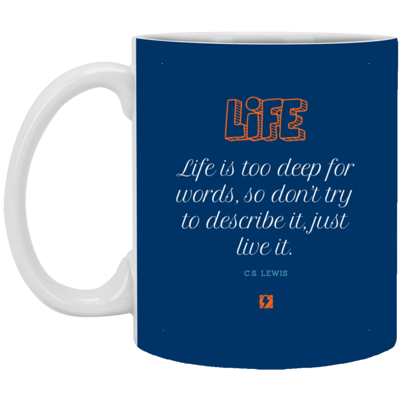 Ceramic Standard Mug 11oz with inspiring Lewis quote: CS107 - Life is too deep for words - Color: Royal