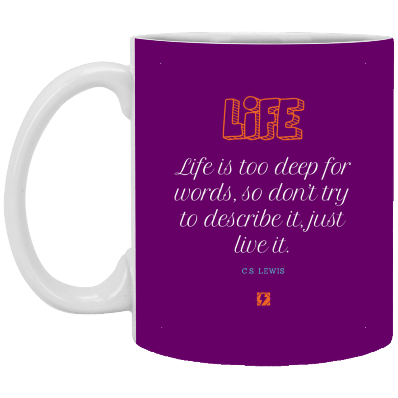 Ceramic Standard Mug 11oz with inspiring Lewis quote: CS107 - Life is too deep for words - Color: Purple