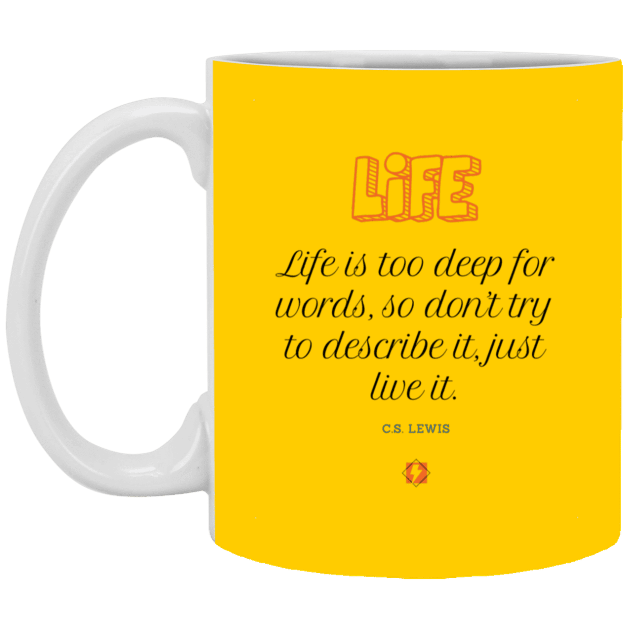 Ceramic Standard Mug 11oz with inspiring Lewis quote: CS107 - Life is too deep for words - Color: Athletic Gold