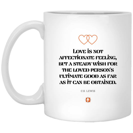 Ceramic Standard Mug 11oz with inspiring Lewis quote: CS108 - Love is about the ultimate good - Color: Plain White