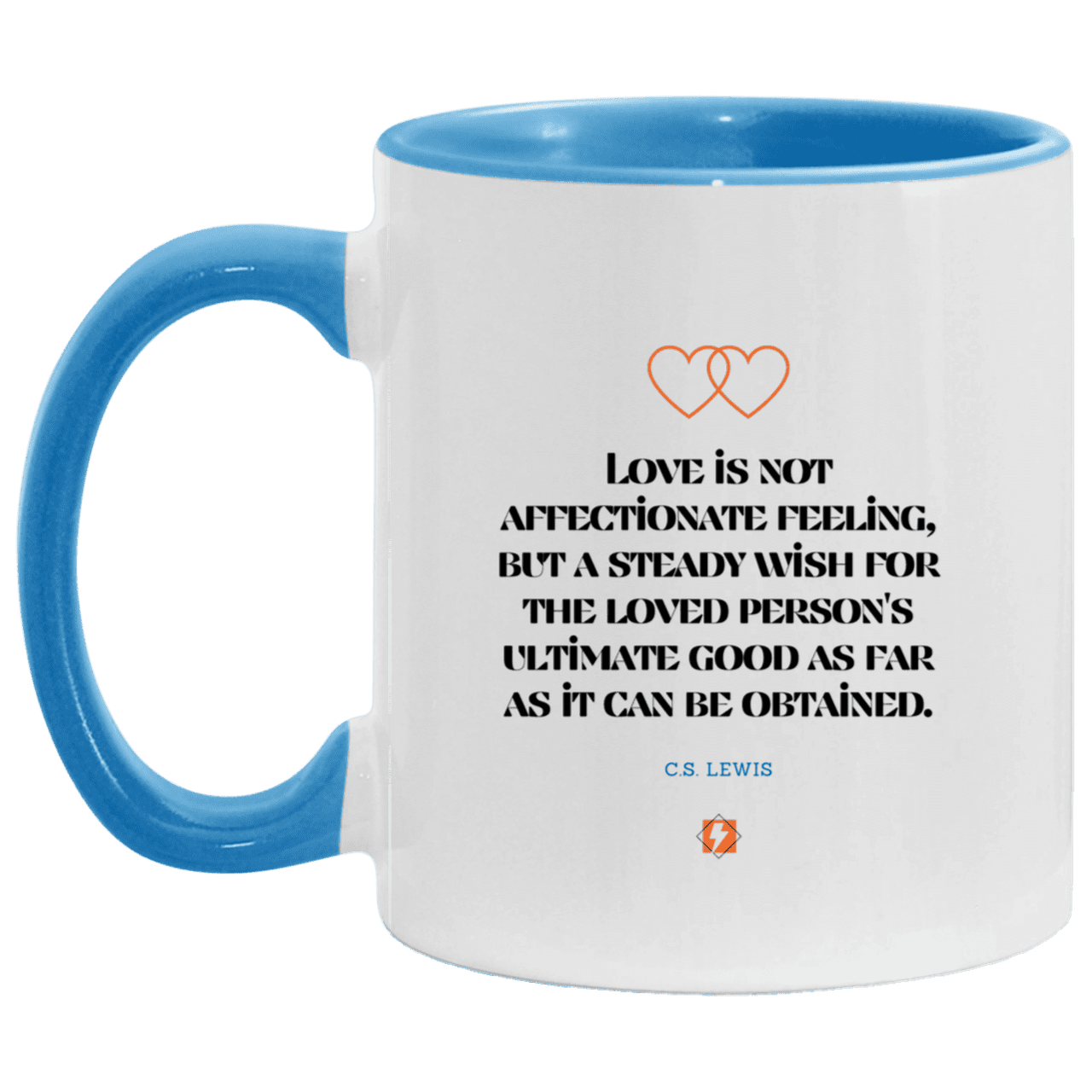 Ceramic Standard Mug 11oz with inspiring Lewis quote: CS108 - Love is about the ultimate good - Color: White/Light Blue