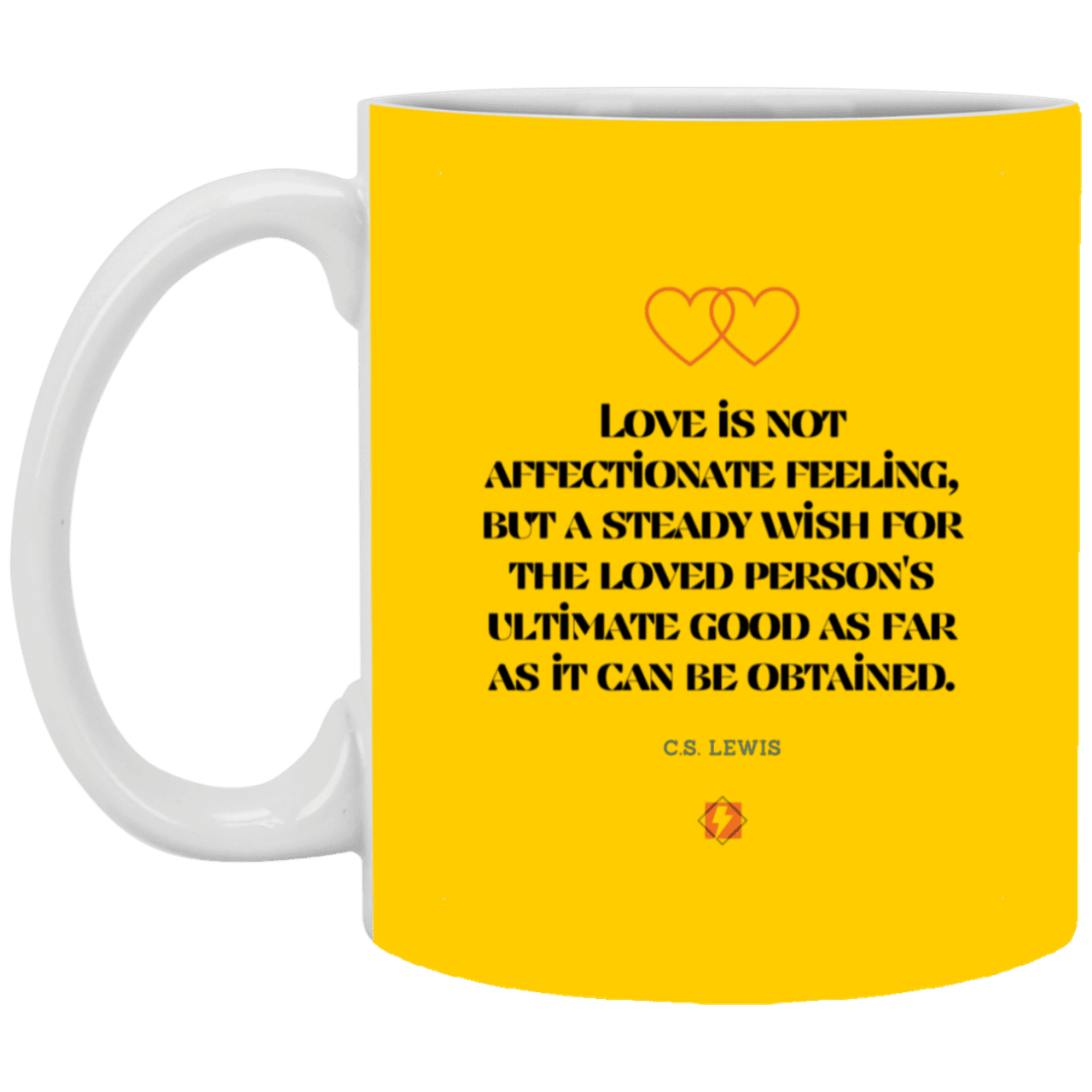 Ceramic Standard Mug 11oz with inspiring Lewis quote: CS108 - Love is about the ultimate good - Color: Athletic Gold