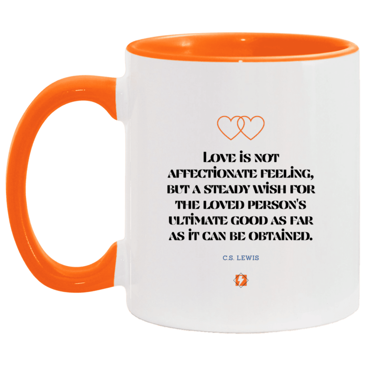 Ceramic Standard Mug 11oz with inspiring Lewis quote: CS108 - Love is about the ultimate good - Color: White/Orange