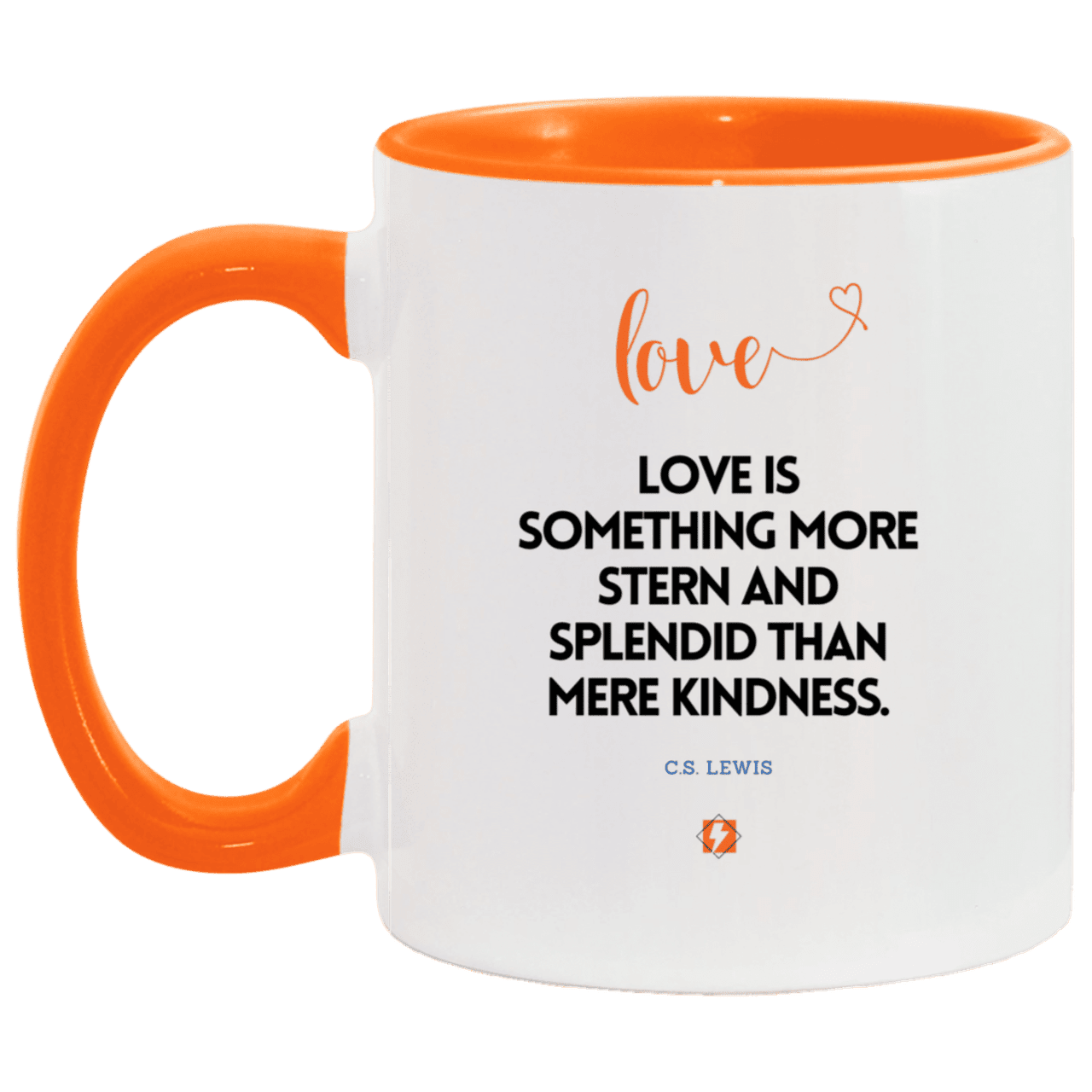 Ceramic Standard Mug 11oz with inspiring Lewis quote: CS109 - Love is more than kindness - Color: White/Orange