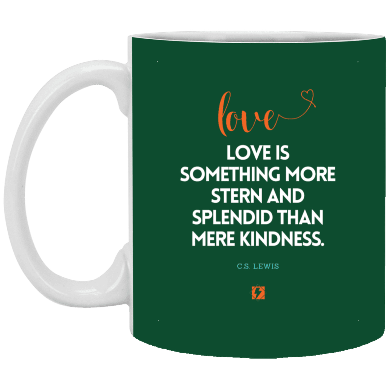 Ceramic Standard Mug 11oz with inspiring Lewis quote: CS109 - Love is more than kindness - Color: Forest