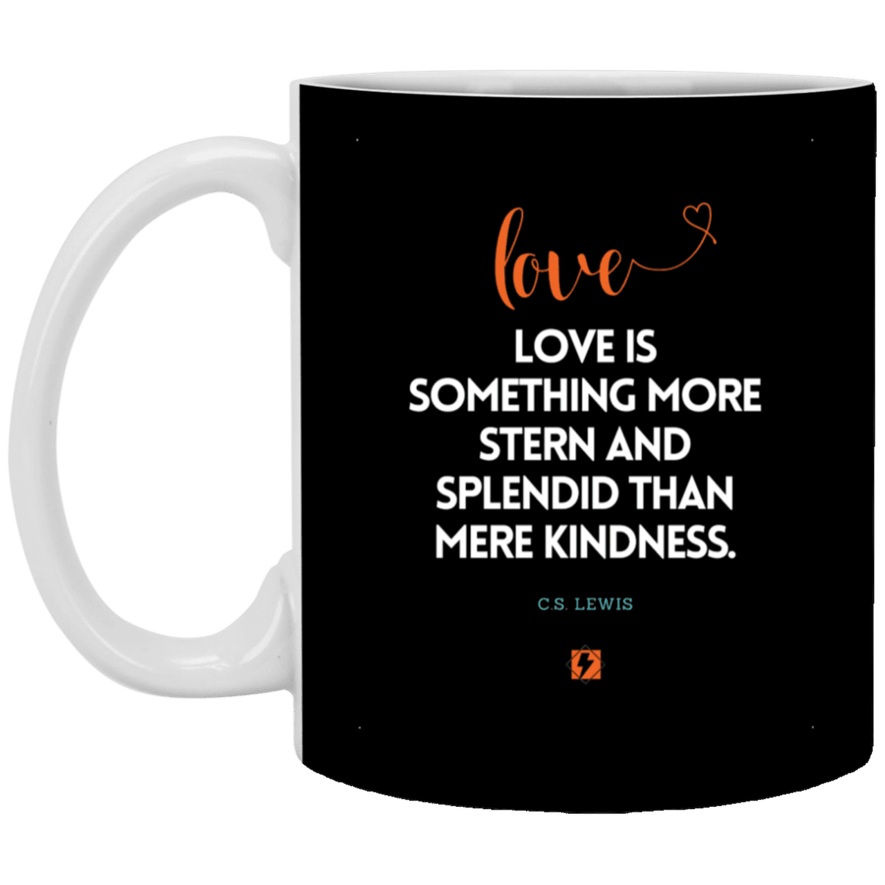 Ceramic Standard Mug 11oz with inspiring Lewis quote: CS109 - Love is more than kindness - Color: Black White