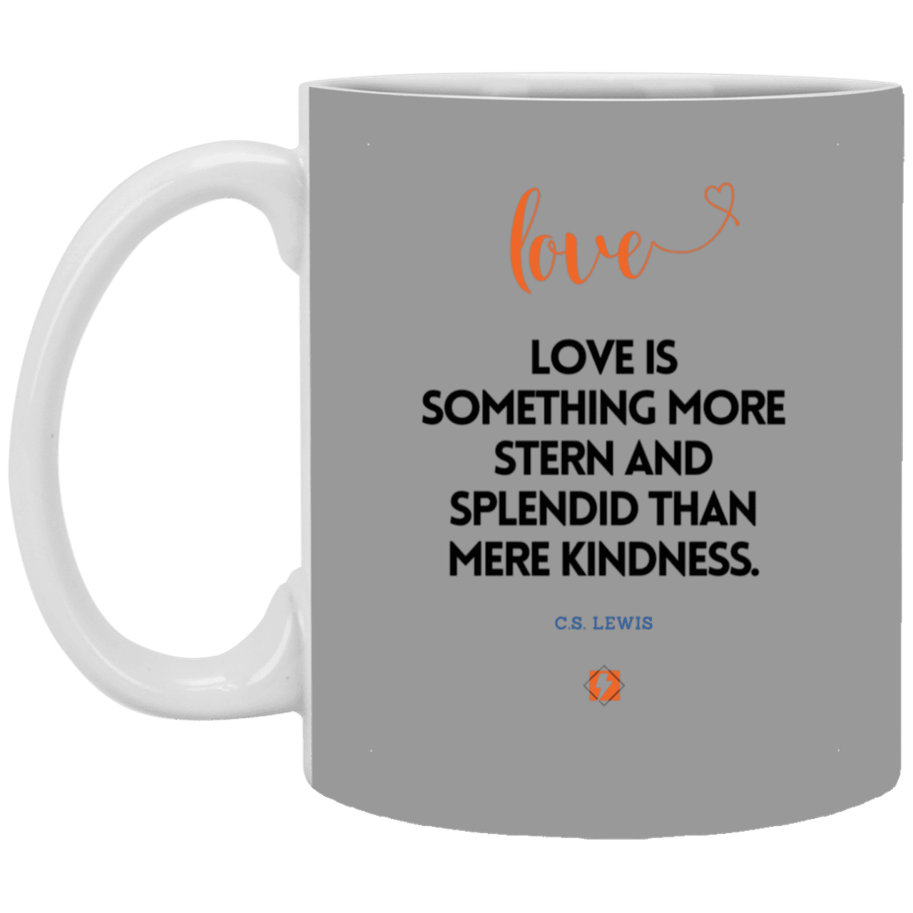 Ceramic Standard Mug 11oz with inspiring Lewis quote: CS109 - Love is more than kindness - Color: Gray