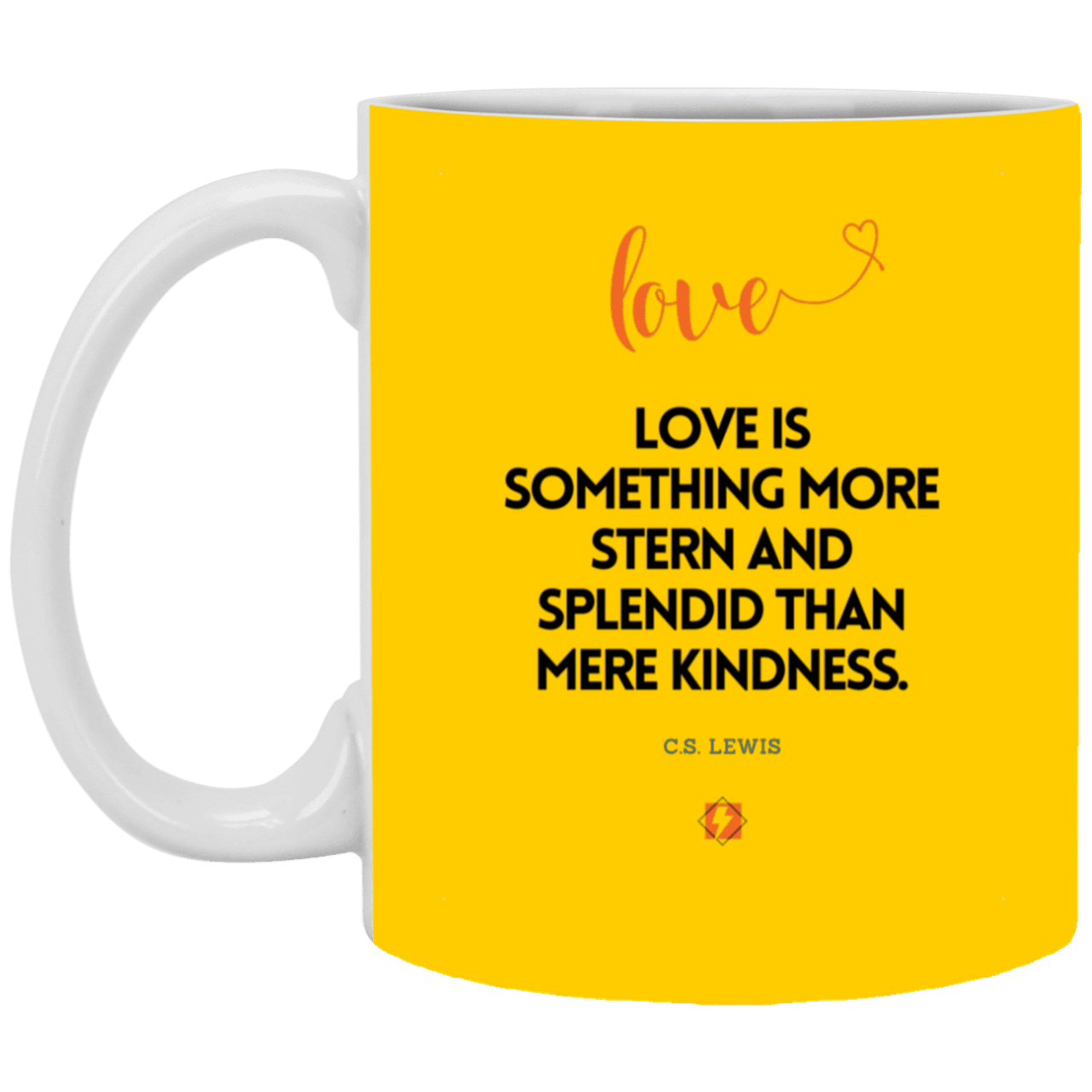 Ceramic Standard Mug 11oz with inspiring Lewis quote: CS109 - Love is more than kindness - Color: Athletic Gold