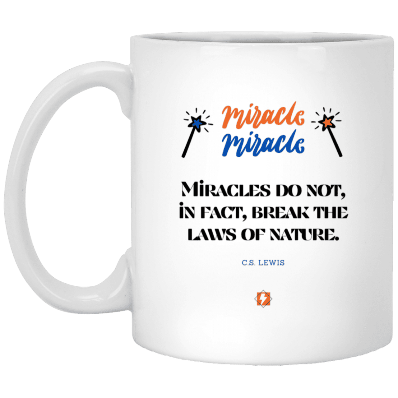 Ceramic Standard Mug 11oz with inspiring Lewis quote: CS110 - Miracles do not break natural laws - Color: Plain White