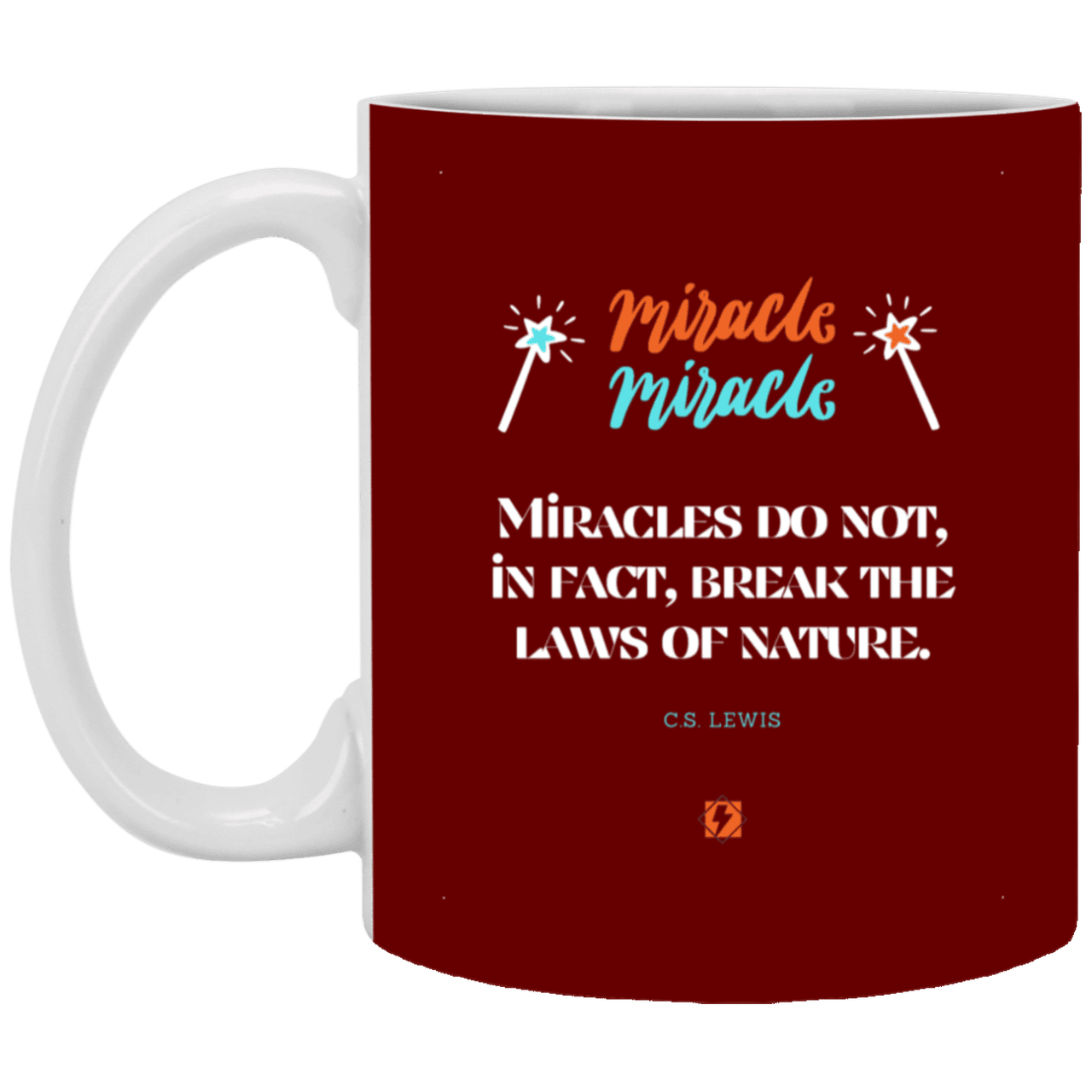 Ceramic Standard Mug 11oz with inspiring Lewis quote: CS110 - Miracles do not break natural laws - Color: Maroon