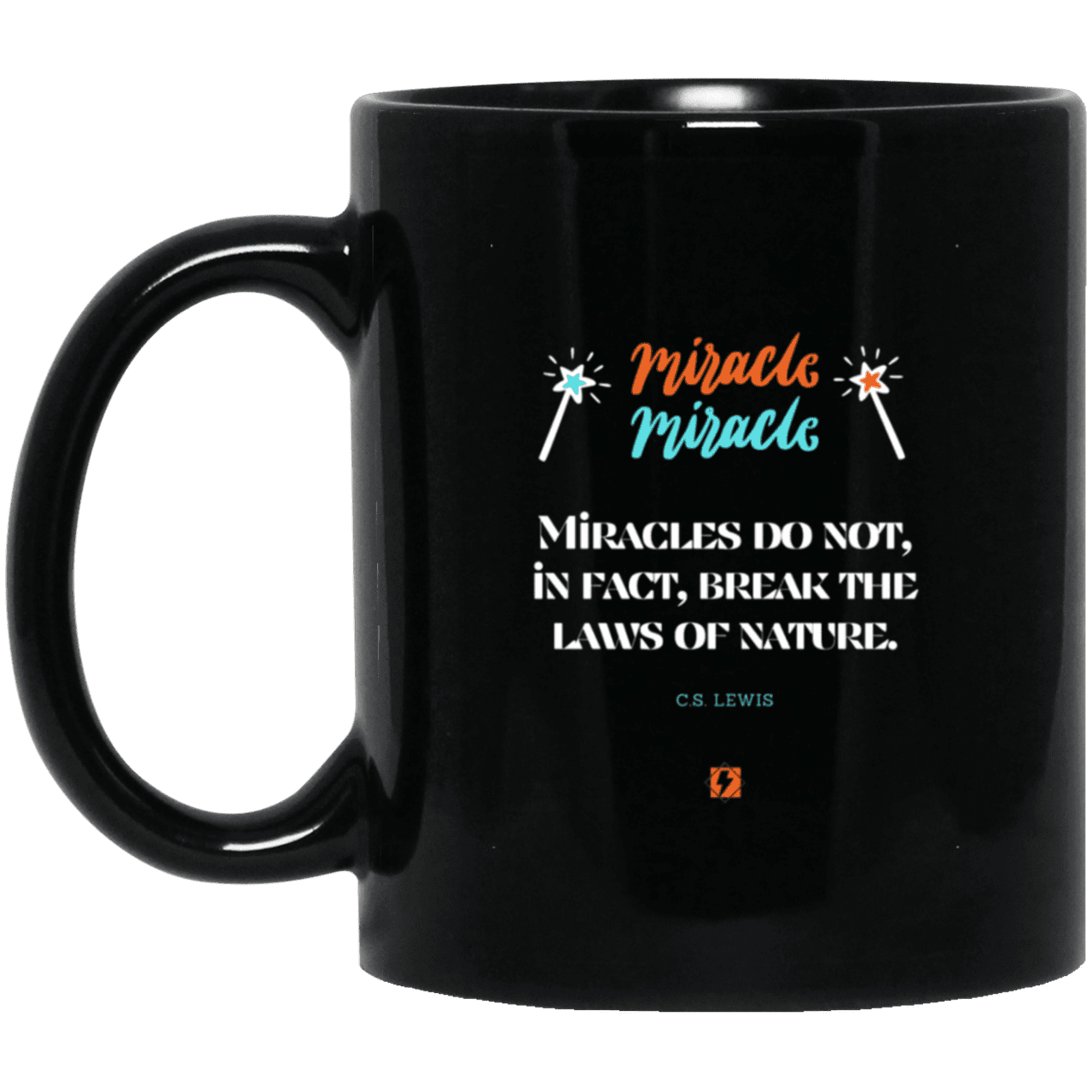 Ceramic Standard Mug 11oz with inspiring Lewis quote: CS110 - Miracles do not break natural laws - Color: Plain Black