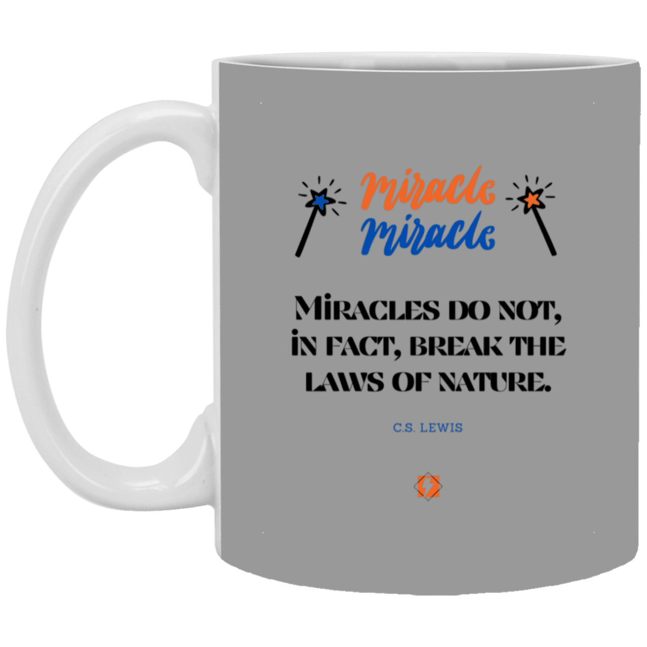 Ceramic Standard Mug 11oz with inspiring Lewis quote: CS110 - Miracles do not break natural laws - Color: Gray