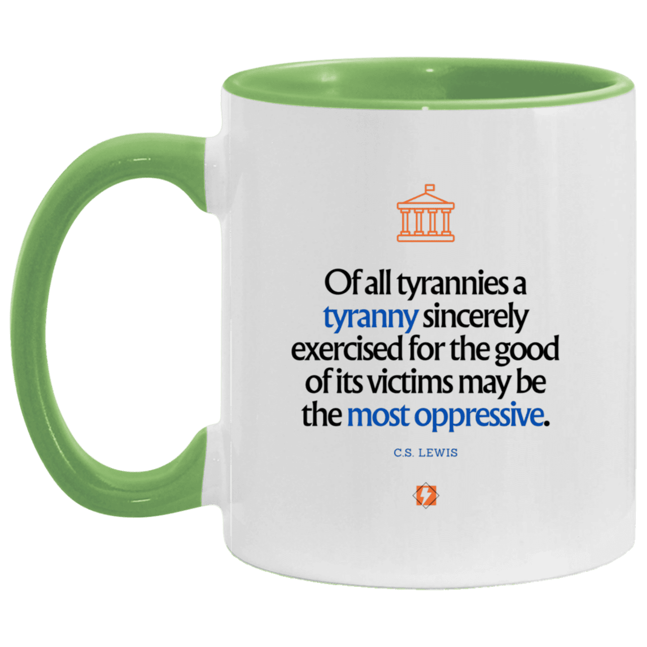 Ceramic Standard Mug 11oz with inspiring Lewis quote: CS112 - Tyranny is amplified by sincere intention - Color: White/Light Green