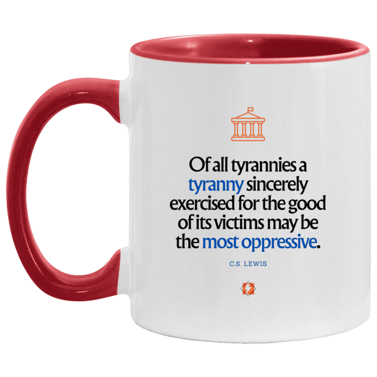 Ceramic Standard Mug 11oz with inspiring Lewis quote: CS112 - Tyranny is amplified by sincere intention - Color: White/Red Maroon