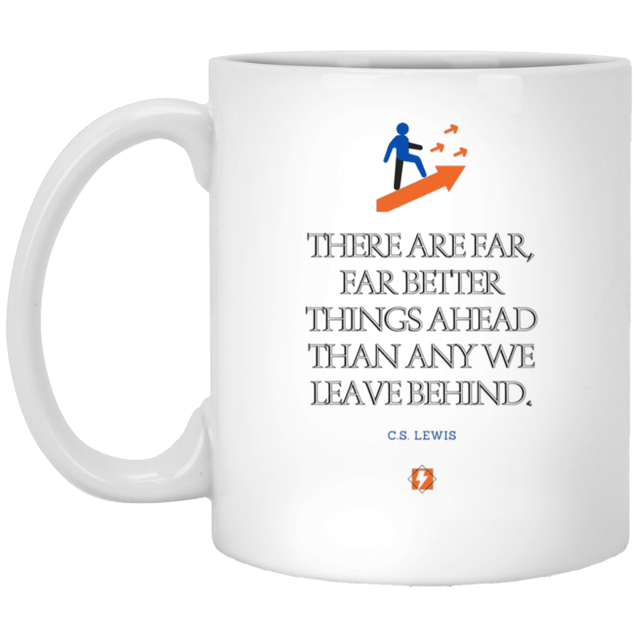 Ceramic Standard Mug 11oz with inspiring Lewis quote: CS115 - Better things ahead than behind - Color: Black White Plain White