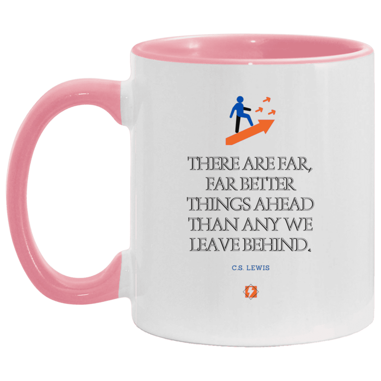 Ceramic Standard Mug 11oz with inspiring Lewis quote: CS115 - Better things ahead than behind - Color: White/Pink