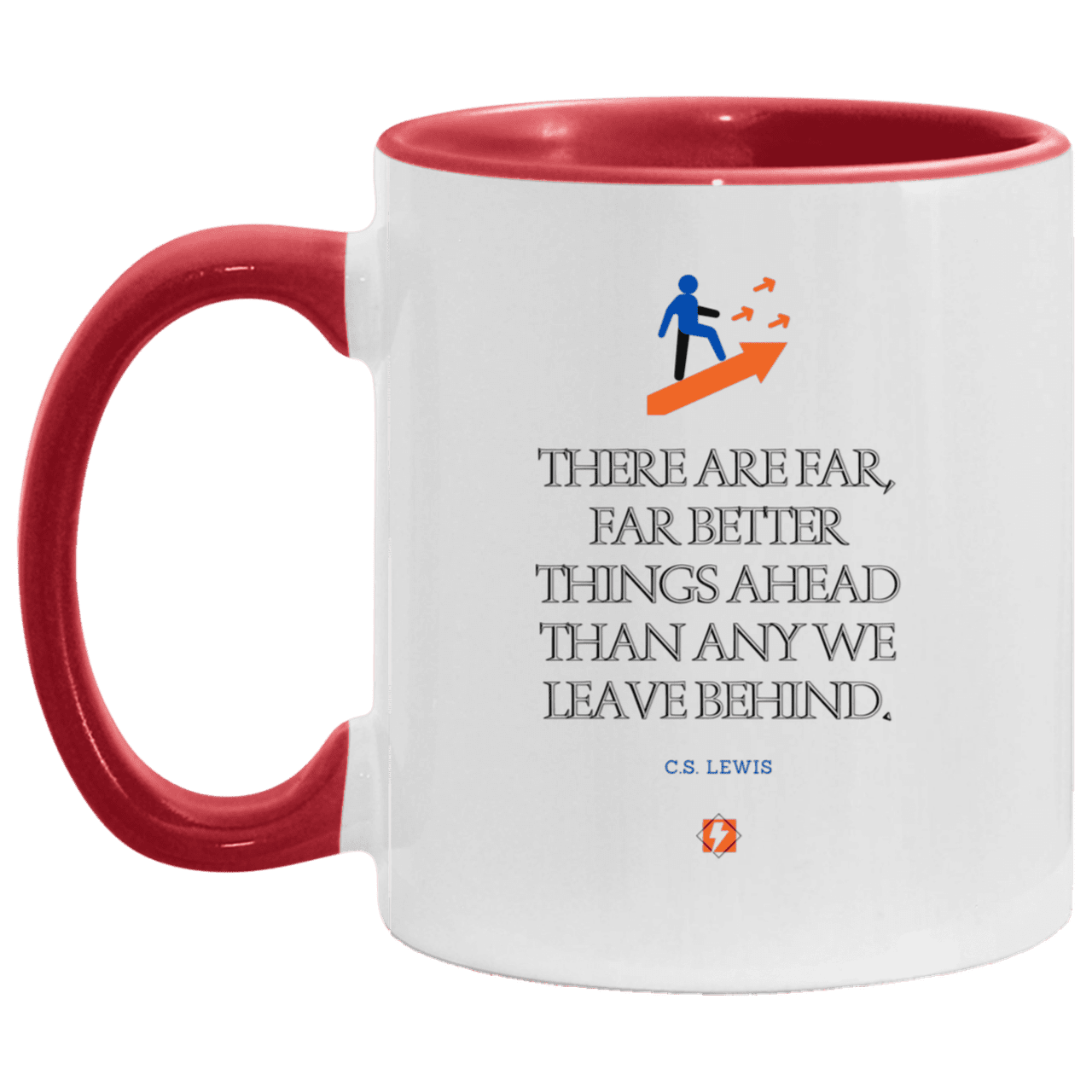 Ceramic Standard Mug 11oz with inspiring Lewis quote: CS115 - Better things ahead than behind - Color: White/Red