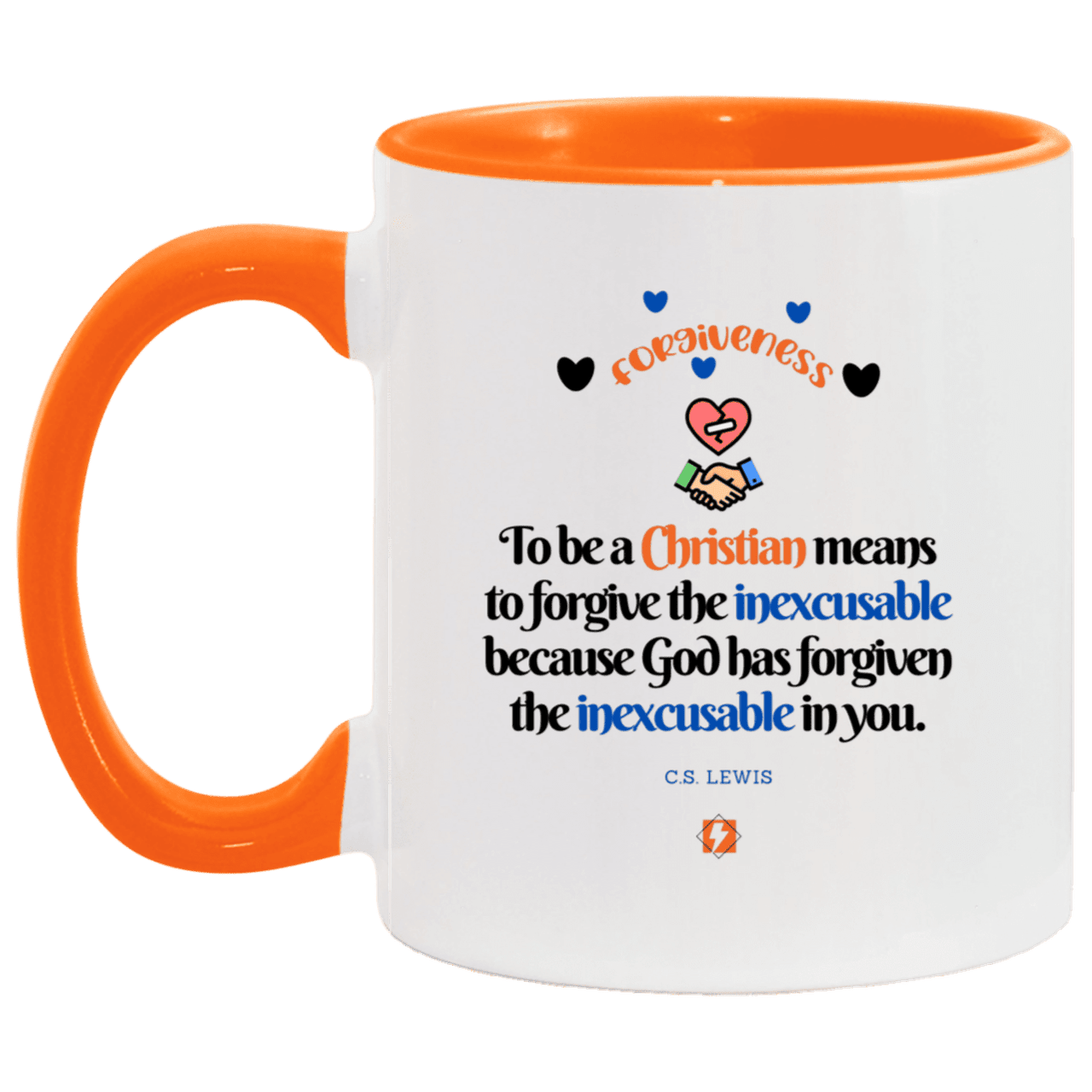 Ceramic Standard Mug 11oz with inspiring Lewis quote: CS116 - Forgive the inexcusable - Color: White/Orange