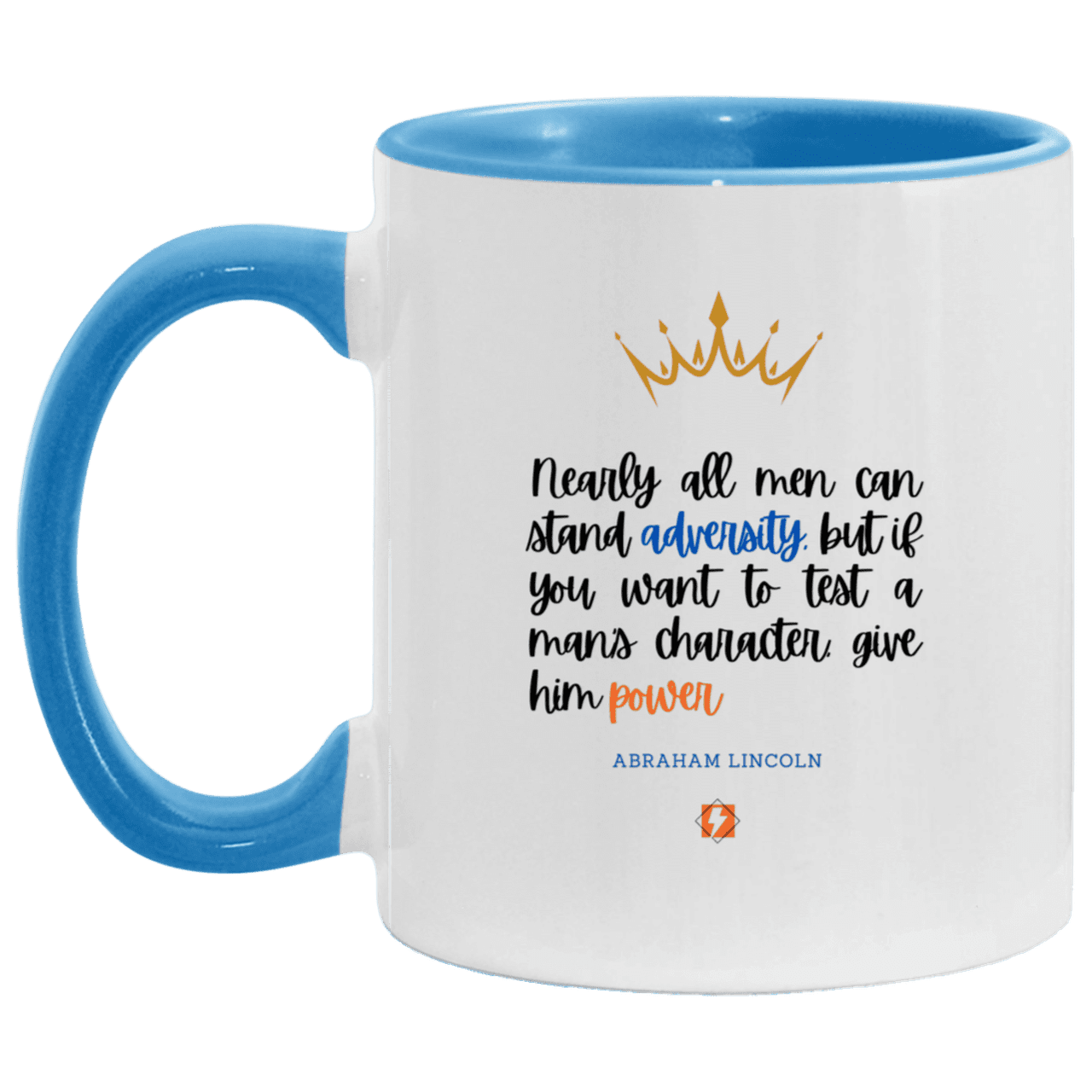 Ceramic Standard Mug 11oz with inspiring Lincoln quote: L102 - Power is a greater test of character - Color: White/Light Blue