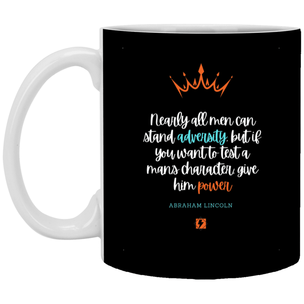 Ceramic Standard Mug 11oz with inspiring Lincoln quote: L102 - Power is a greater test of character - Color: Black White