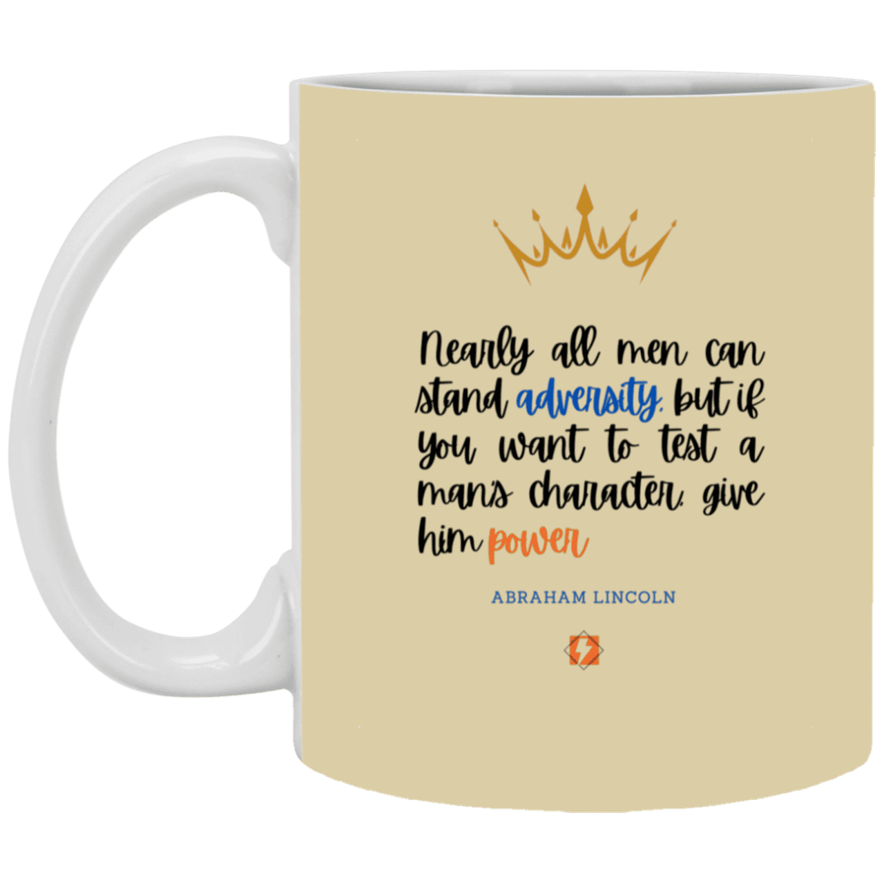 Ceramic Standard Mug 11oz with inspiring Lincoln quote: L102 - Power is a greater test of character - Color: Tan