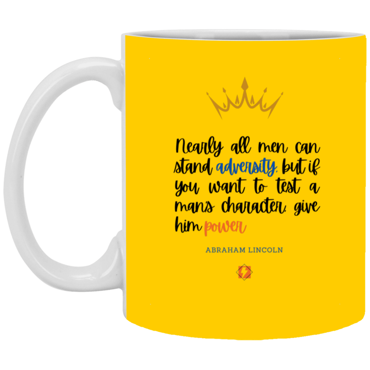 Ceramic Standard Mug 11oz with inspiring Lincoln quote: L102 - Power is a greater test of character - Color: Athletic Gold