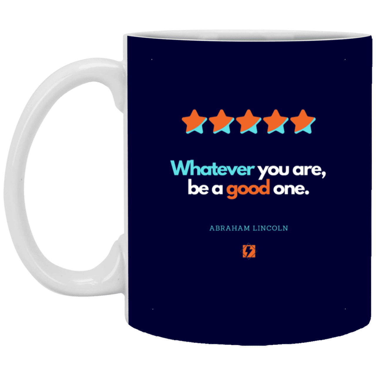 Ceramic Standard Mug 11oz with inspiring Lincoln quote: L103 - Whatever you are, be a good one - Color: Navy