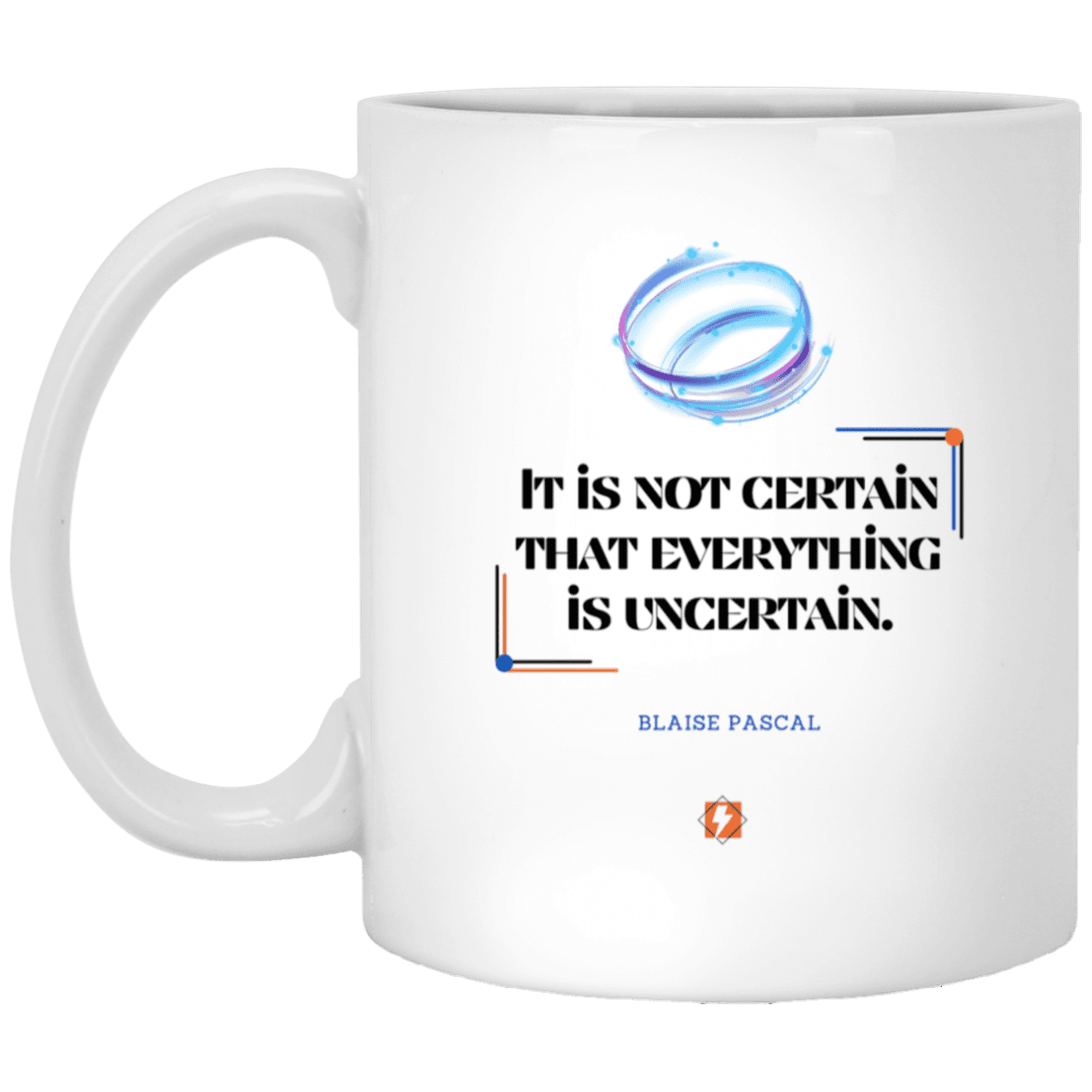 Ceramic Standard Mug 11oz with inspiring Pascal quote: BP104 - Probabilities apply everywhere - Color: Plain White