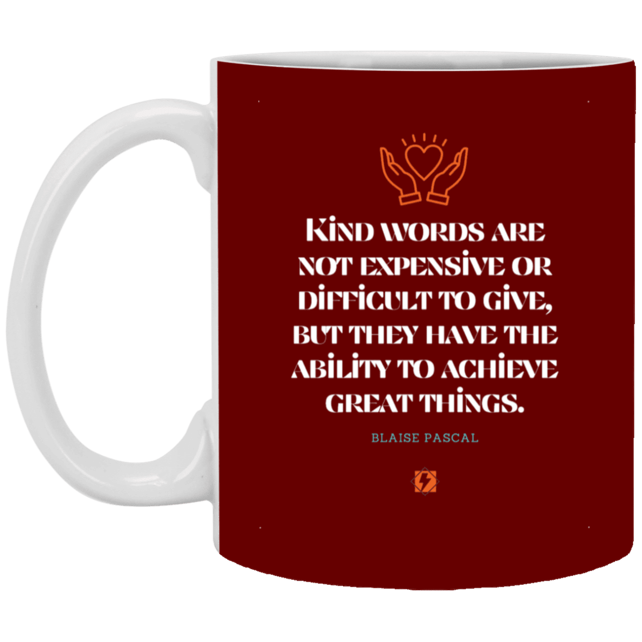 Ceramic Standard Mug 11oz with inspiring Pascal quote: BP106 - Kind words achieve great things - Color: Maroon