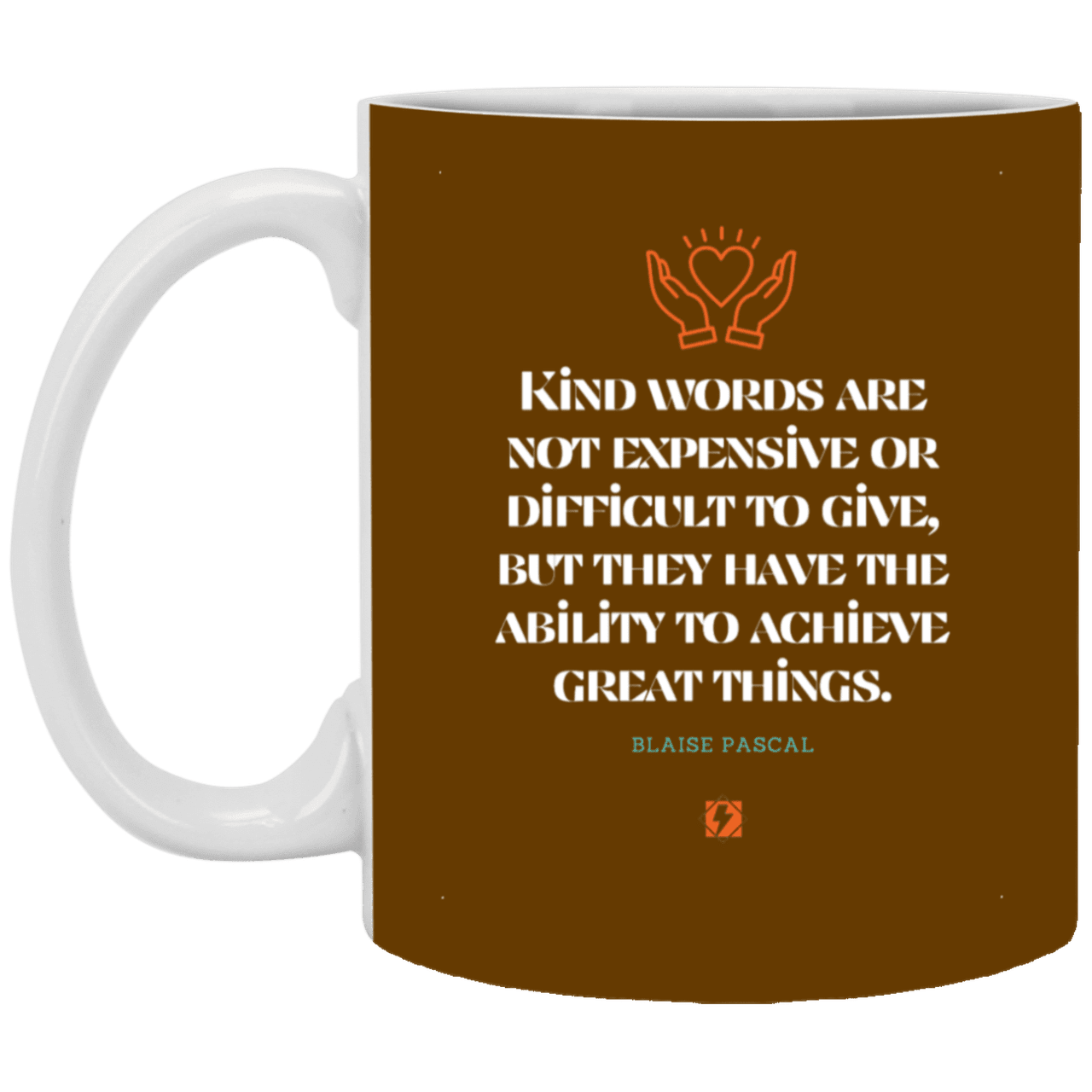 Ceramic Standard Mug 11oz with inspiring Pascal quote: BP106 - Kind words achieve great things - Color: Brown