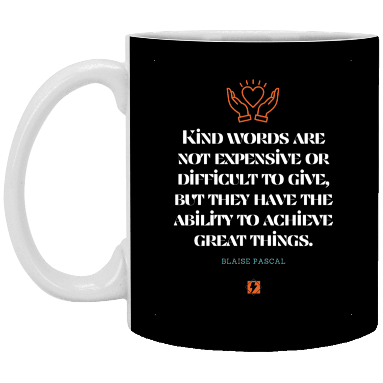 Ceramic Standard Mug 11oz with inspiring Pascal quote: BP106 - Kind words achieve great things - Color: Black White