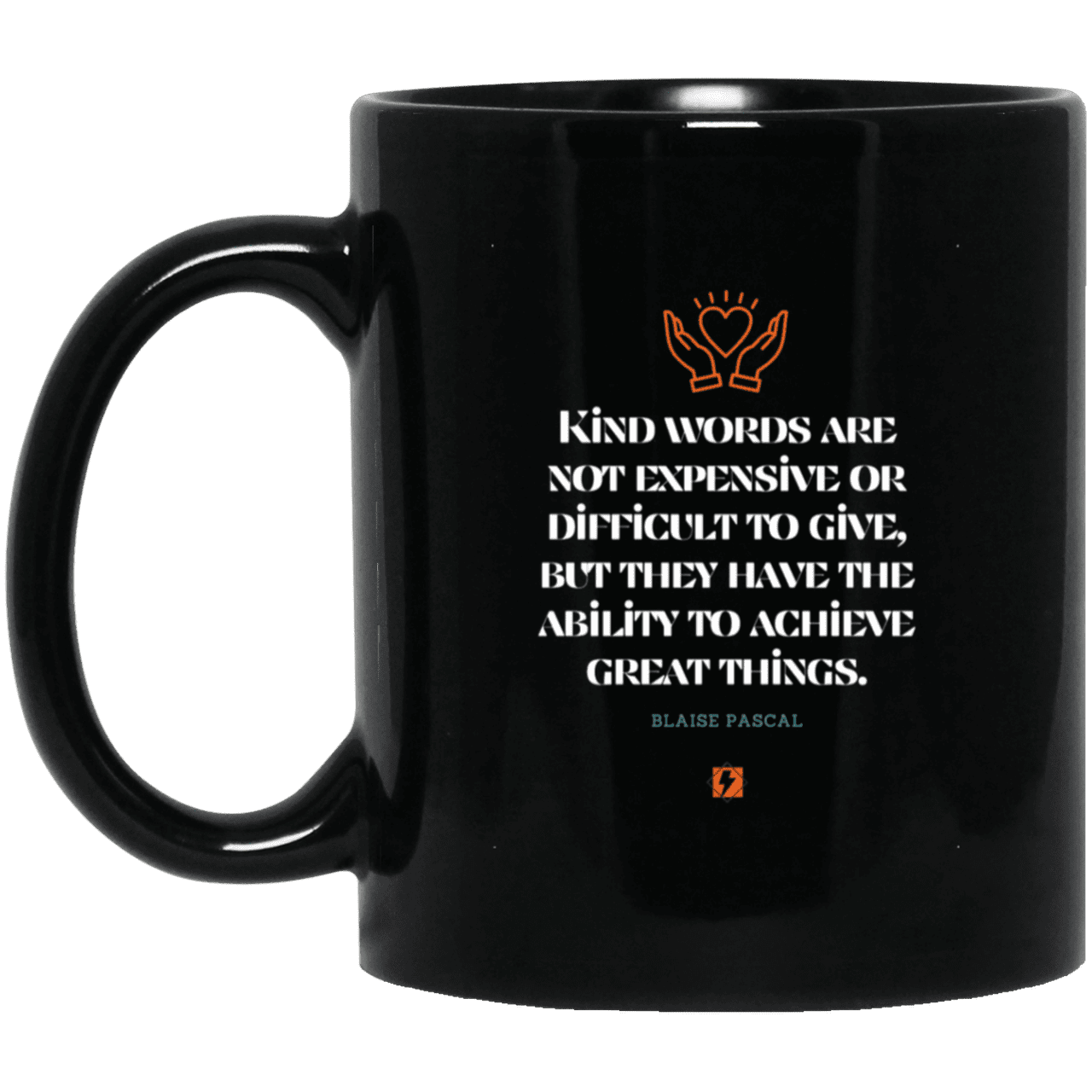 Ceramic Standard Mug 11oz with inspiring Pascal quote: BP106 - Kind words achieve great things - Color: Plain Black