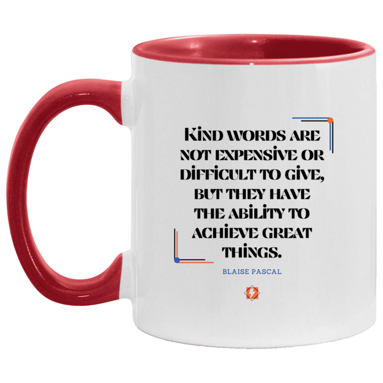 Ceramic Standard Mug 11oz with inspiring Pascal quote: BP106 - Kind words achieve great things - Color: White/Red