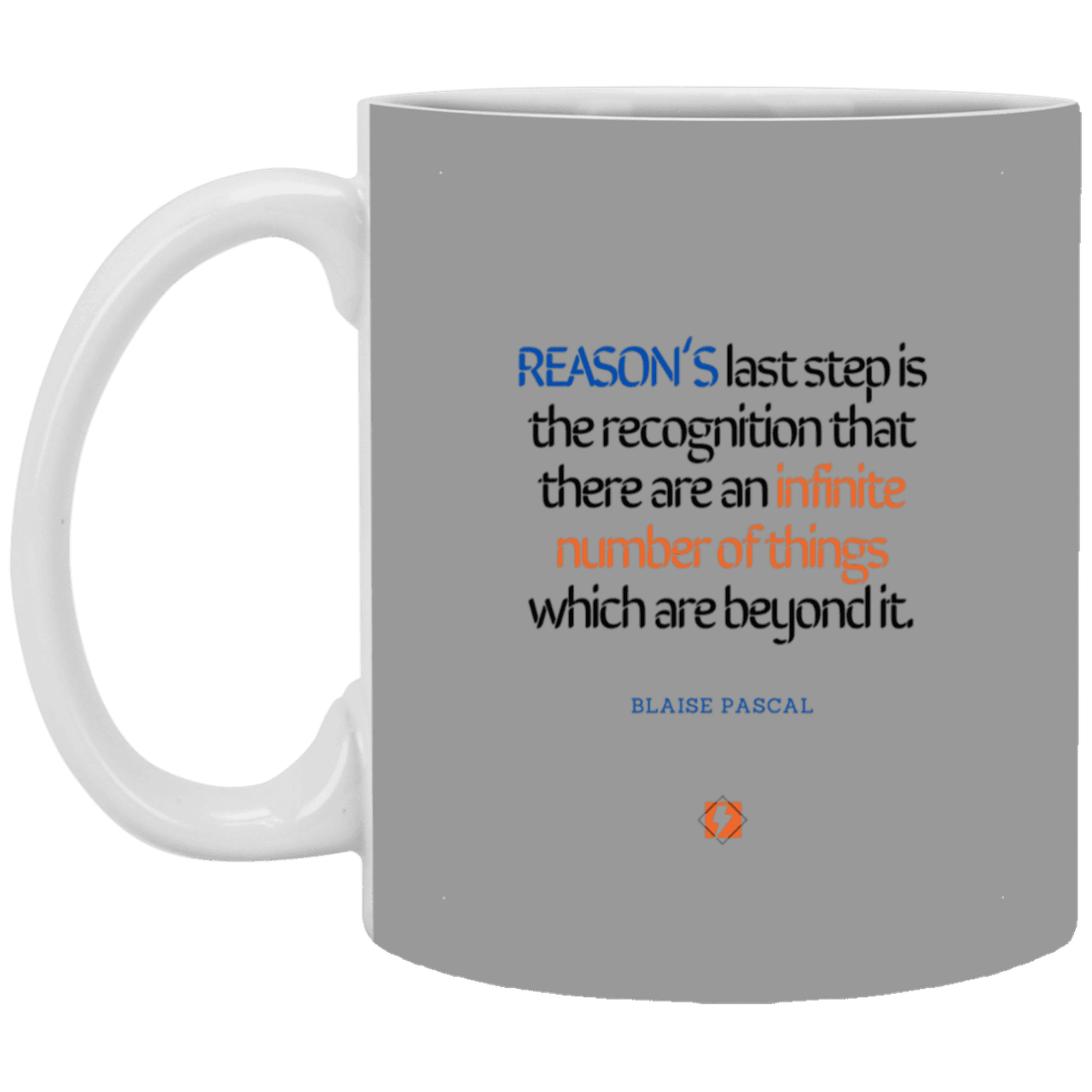 Ceramic Standard Mug 11oz with inspiring Pascal quote: BP110 - Reason is limited - Color: Gray