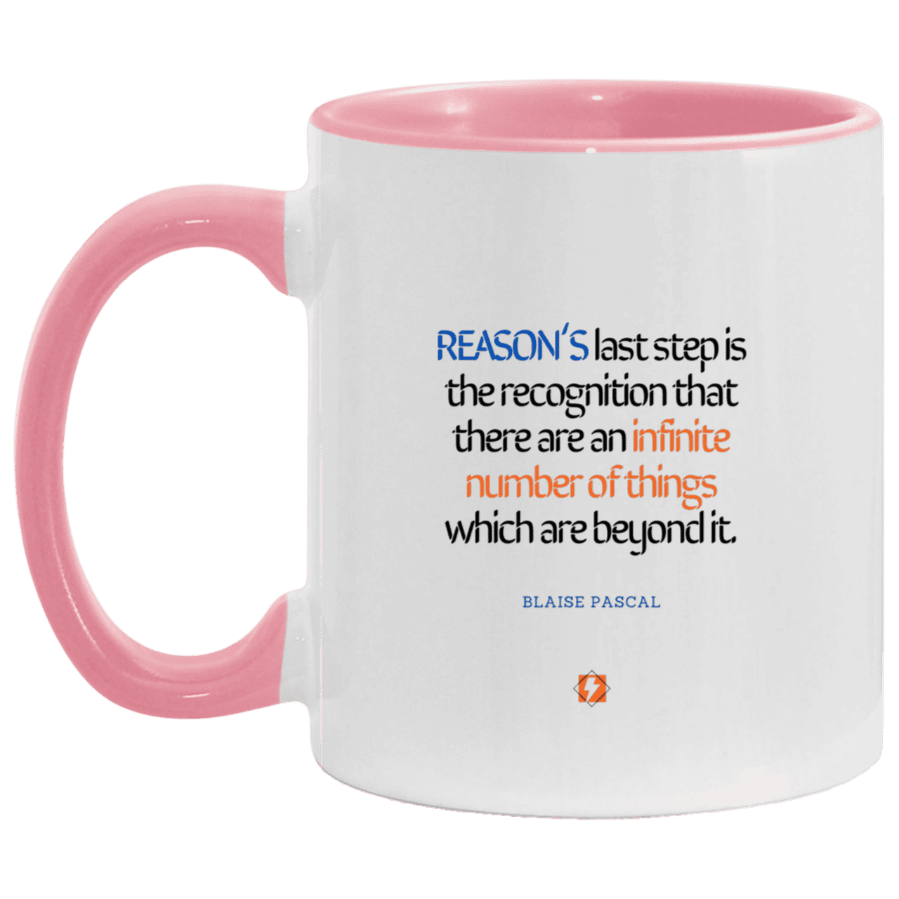 Ceramic Standard Mug 11oz with inspiring Pascal quote: BP110 - Reason is limited - Color: White/Pink