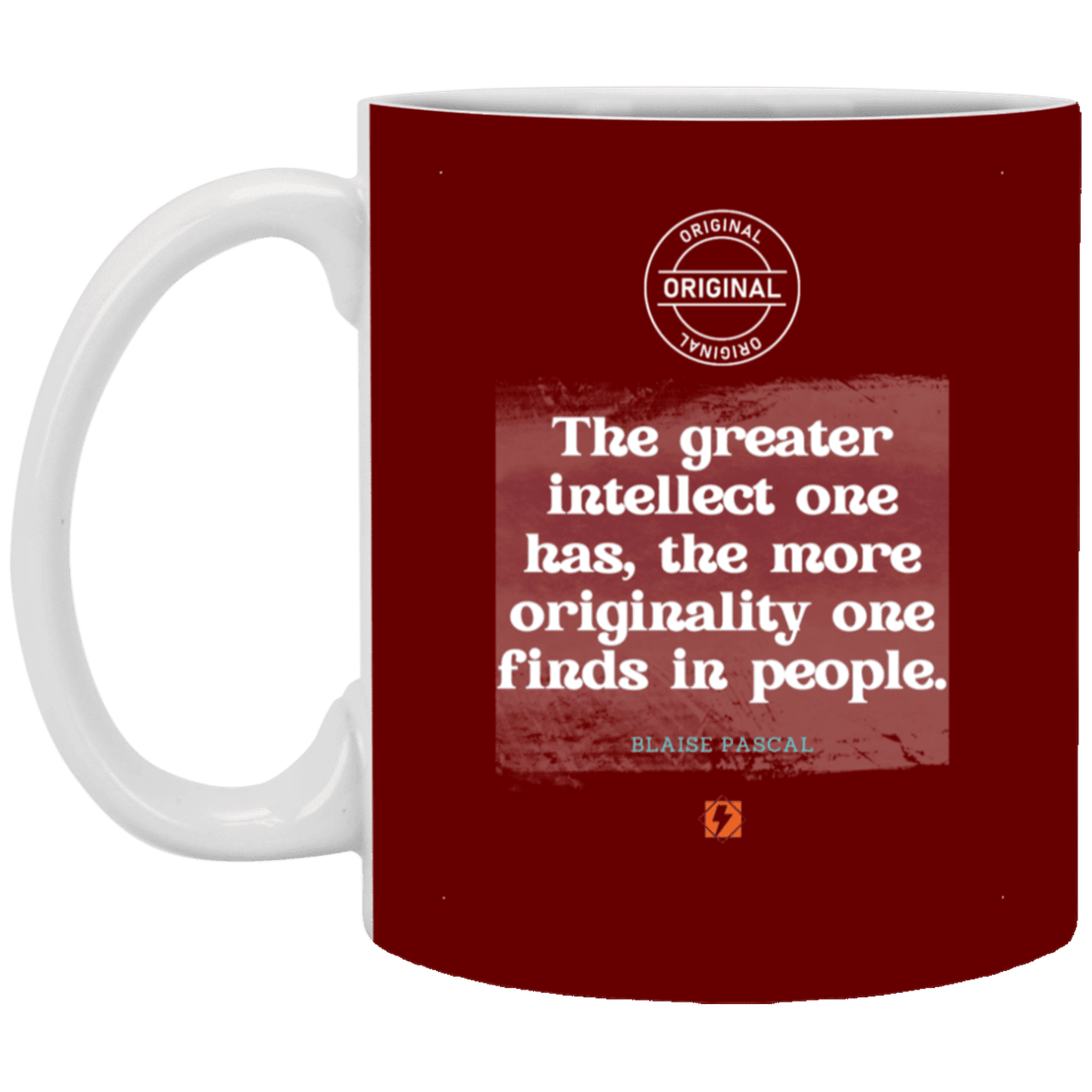 Ceramic Standard Mug 11oz with inspiring Pascal quote: BP111 - Intelligence is in perceiving originality - Color: Maroon