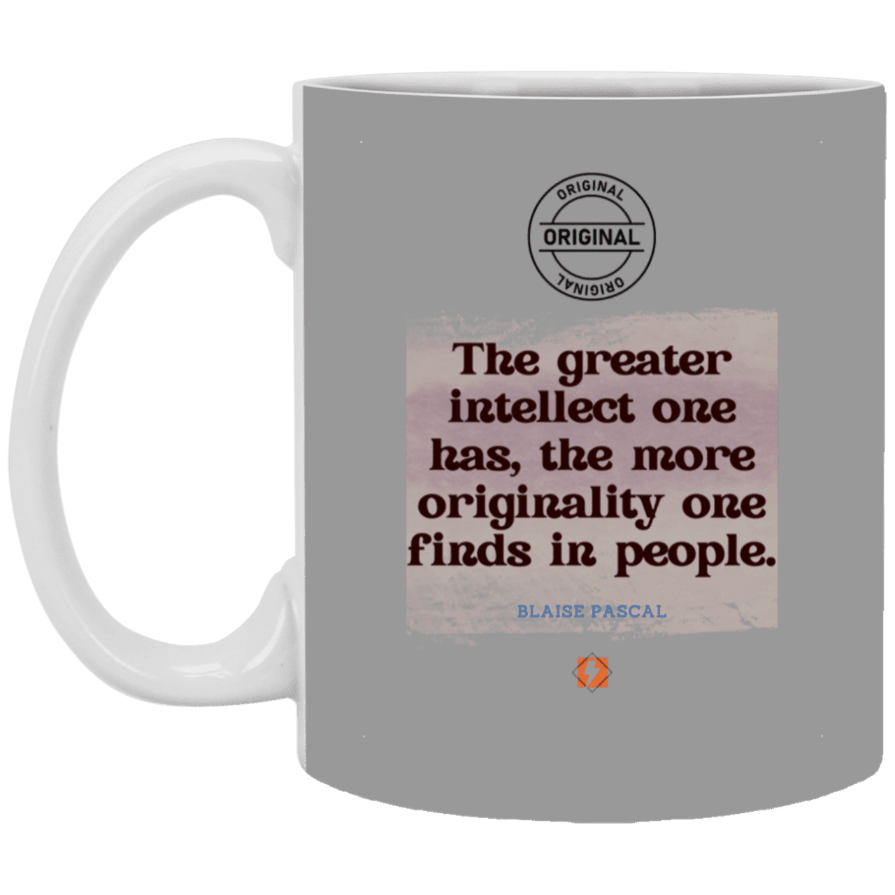 Ceramic Standard Mug 11oz with inspiring Pascal quote: BP111 - Intelligence is in perceiving originality - Color: Gray