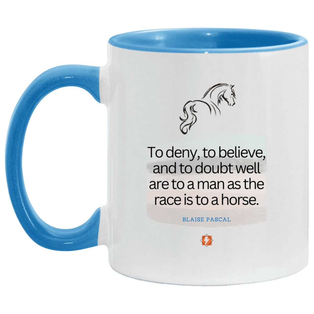 Ceramic Standard Mug 11oz with inspiring Pascal quote: BP114 - Minds are like horses - Color: White/Light Blue