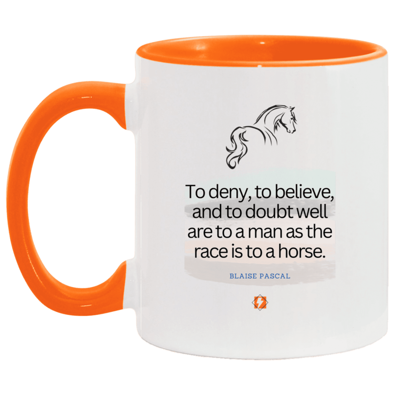 Ceramic Standard Mug 11oz with inspiring Pascal quote: BP114 - Minds are like horses - Color: White/Orange