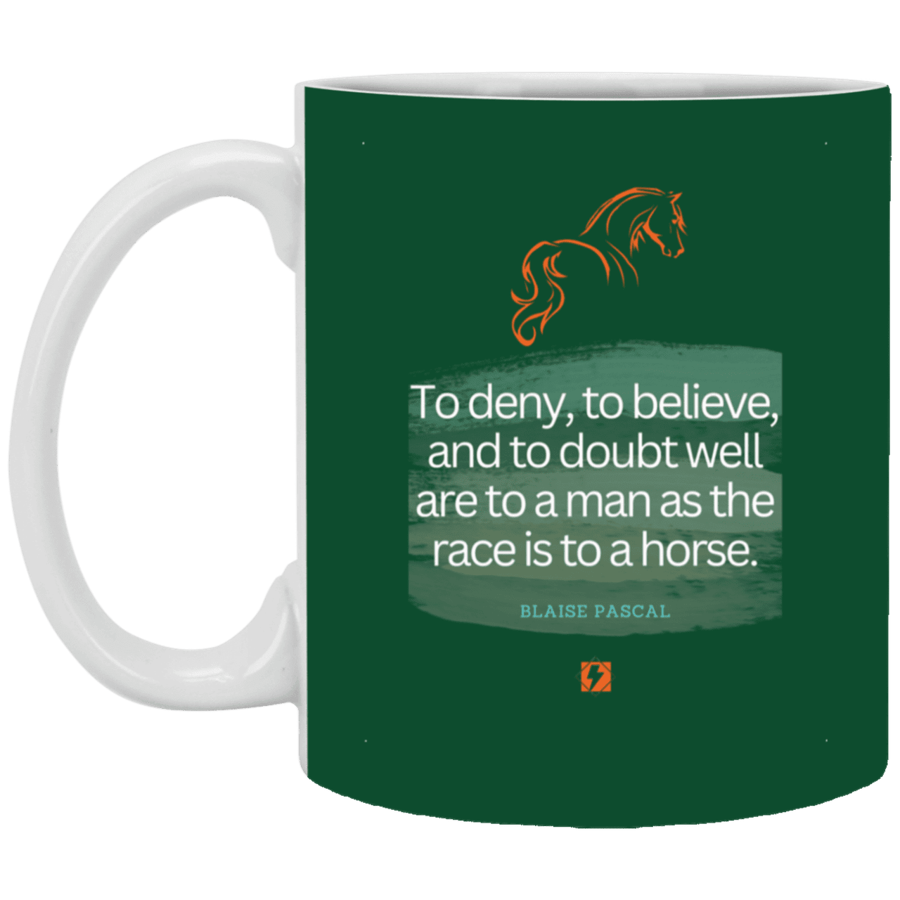 Ceramic Standard Mug 11oz with inspiring Pascal quote: BP114 - Minds are like horses - Color: Forest