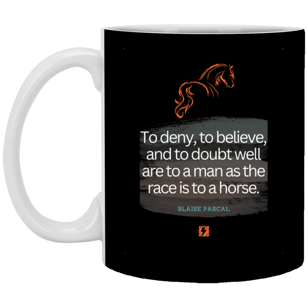 Ceramic Standard Mug 11oz with inspiring Pascal quote: BP114 - Minds are like horses - Color: Black White