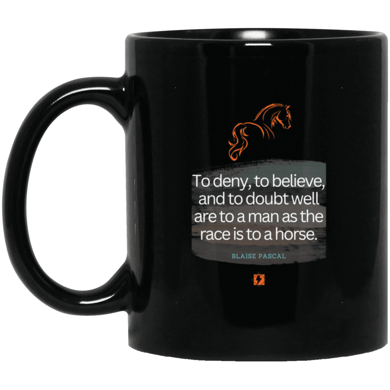 Ceramic Standard Mug 11oz with inspiring Pascal quote: BP114 - Minds are like horses - Color: Plain Black