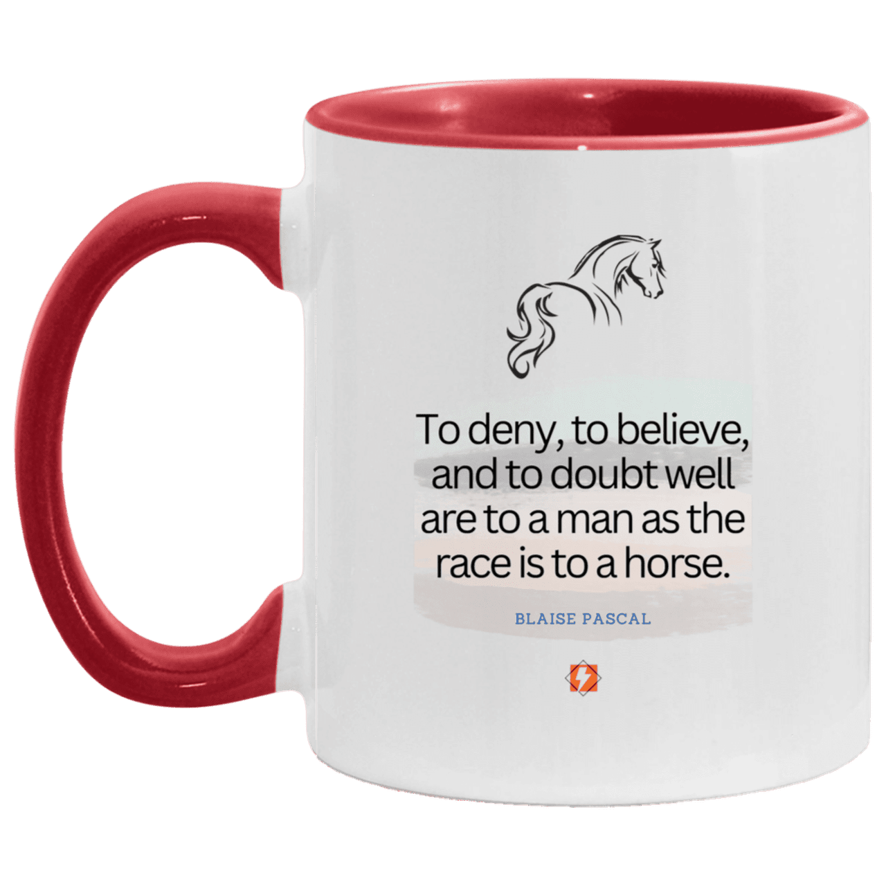 Ceramic Standard Mug 11oz with inspiring Pascal quote: BP114 - Minds are like horses - Color: White/Red