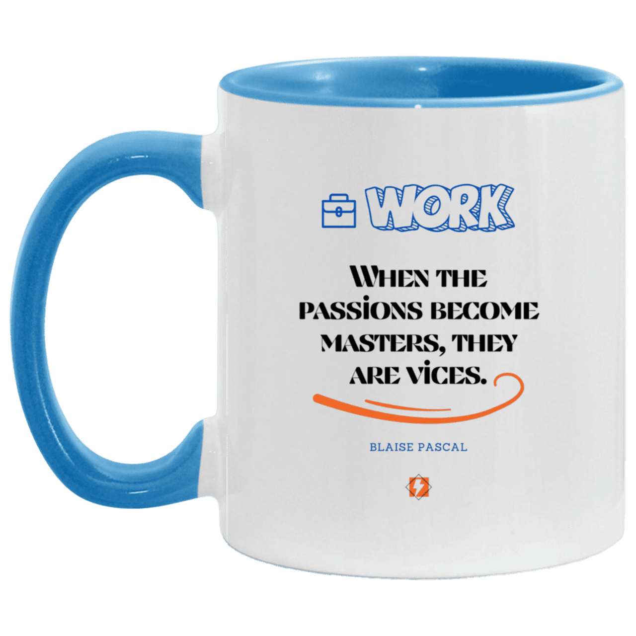 Ceramic Standard Mug 11oz with inspiring Pascal quote: BP118 - Vices are passions that have become masters - Color: White/Light Blue