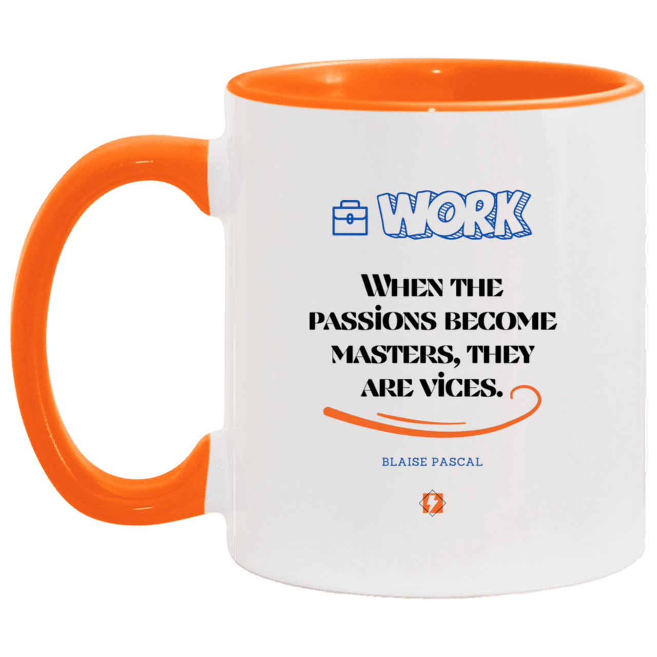 Ceramic Standard Mug 11oz with inspiring Pascal quote: BP118 - Vices are passions that have become masters - Color: White/Orange