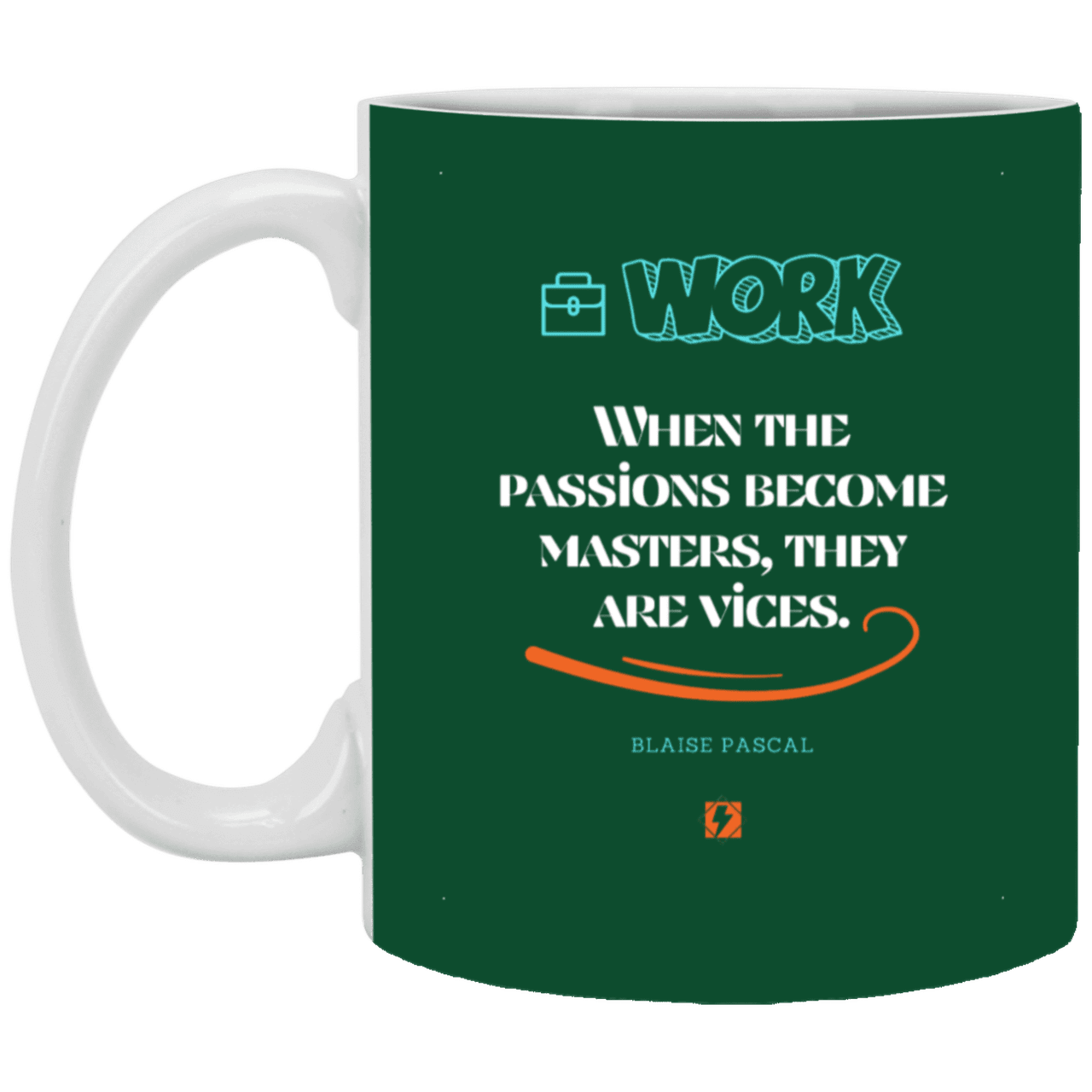 Ceramic Standard Mug 11oz with inspiring Pascal quote: BP118 - Vices are passions that have become masters - Color: Forest