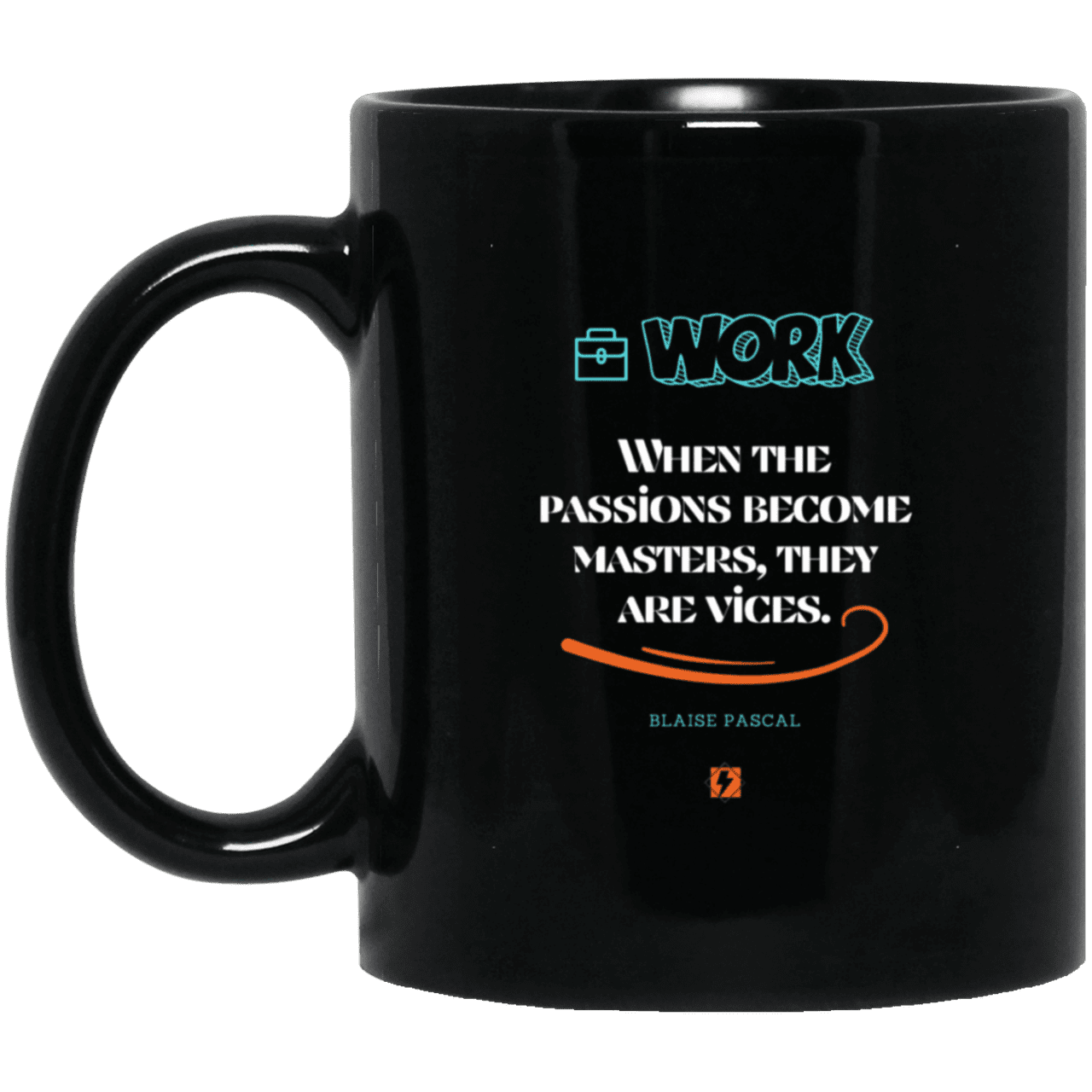 Ceramic Standard Mug 11oz with inspiring Pascal quote: BP118 - Vices are passions that have become masters - Color: Plain Black