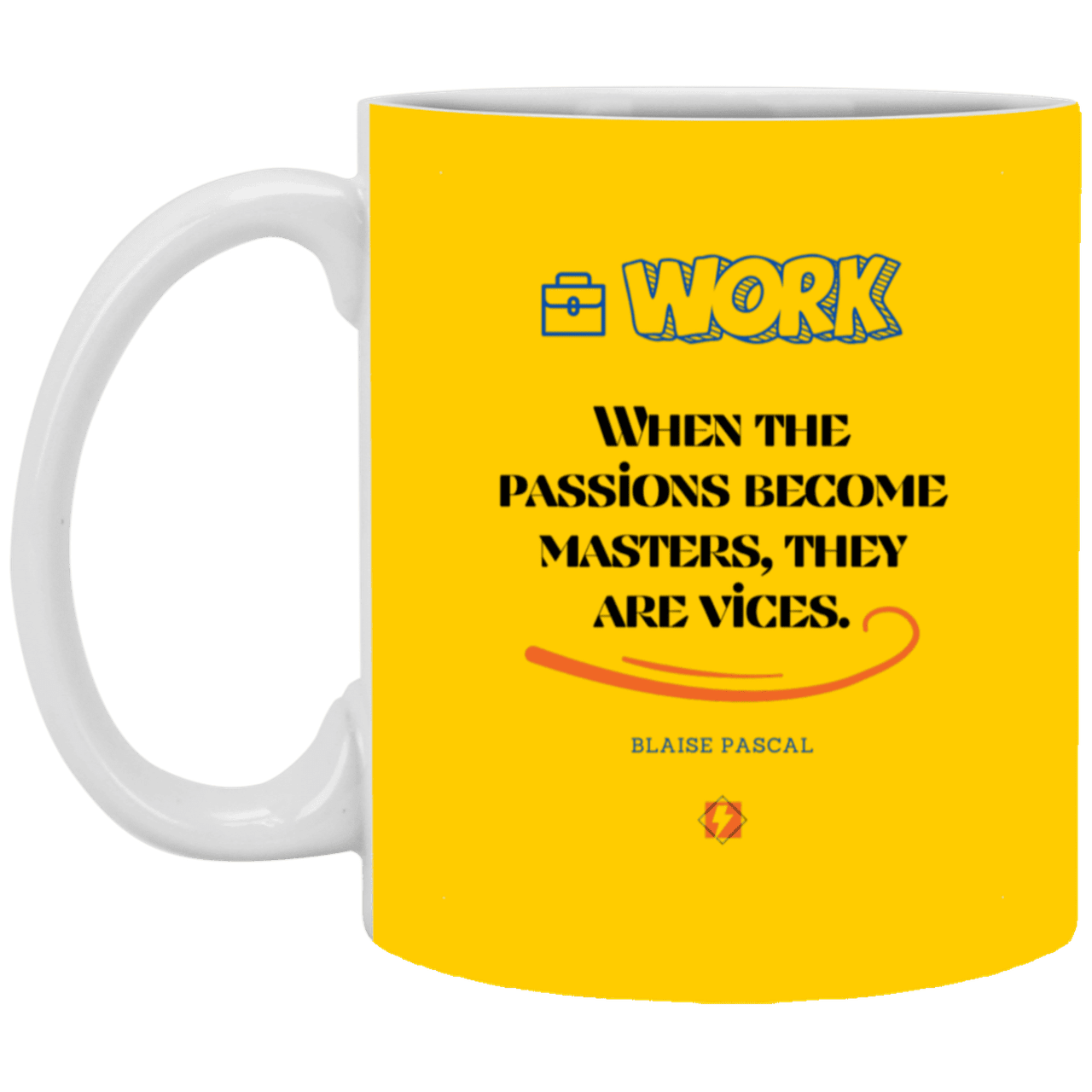 Ceramic Standard Mug 11oz with inspiring Pascal quote: BP118 - Vices are passions that have become masters - Color: Athletic Gold