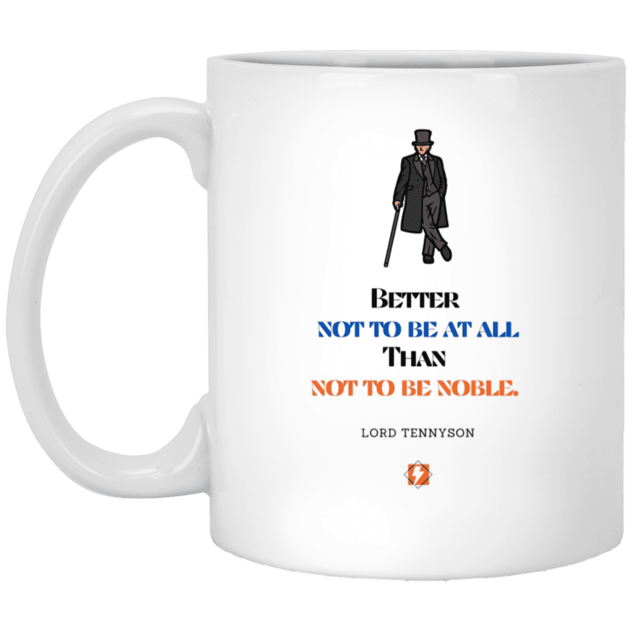 Ceramic Standard Mug 11oz with inspiring Tennyson quote: LT102 - Being noble is what counts - Color: Plain White